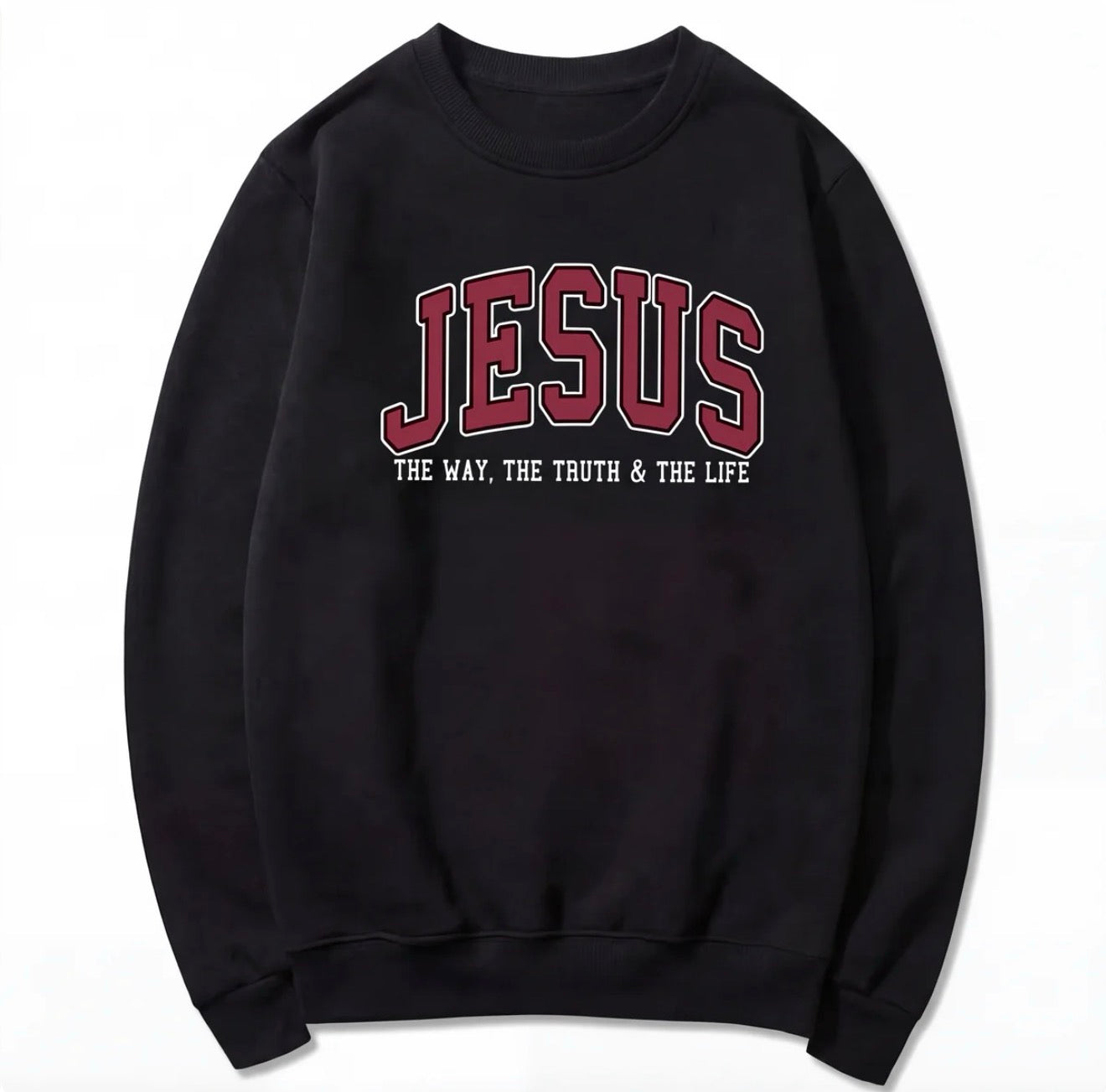 Jesus The Way The Truth and The Life Varsity Sweatshirt